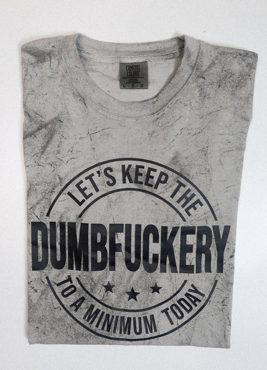 DumbF*ckery Tee
