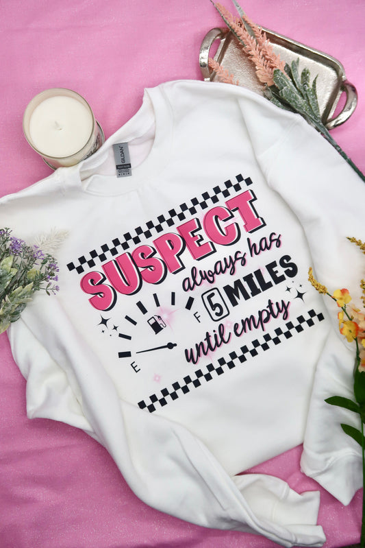 Suspect Always Has 5 Miles Until Empty Crewneck