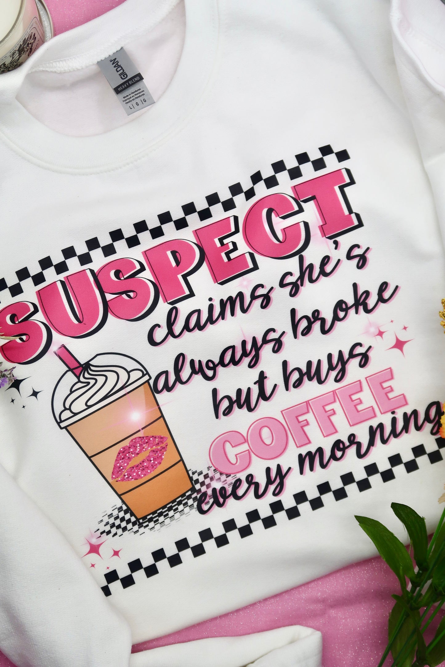 Suspect Claims Always Broke But Buys Coffee Every Morning Crewneck