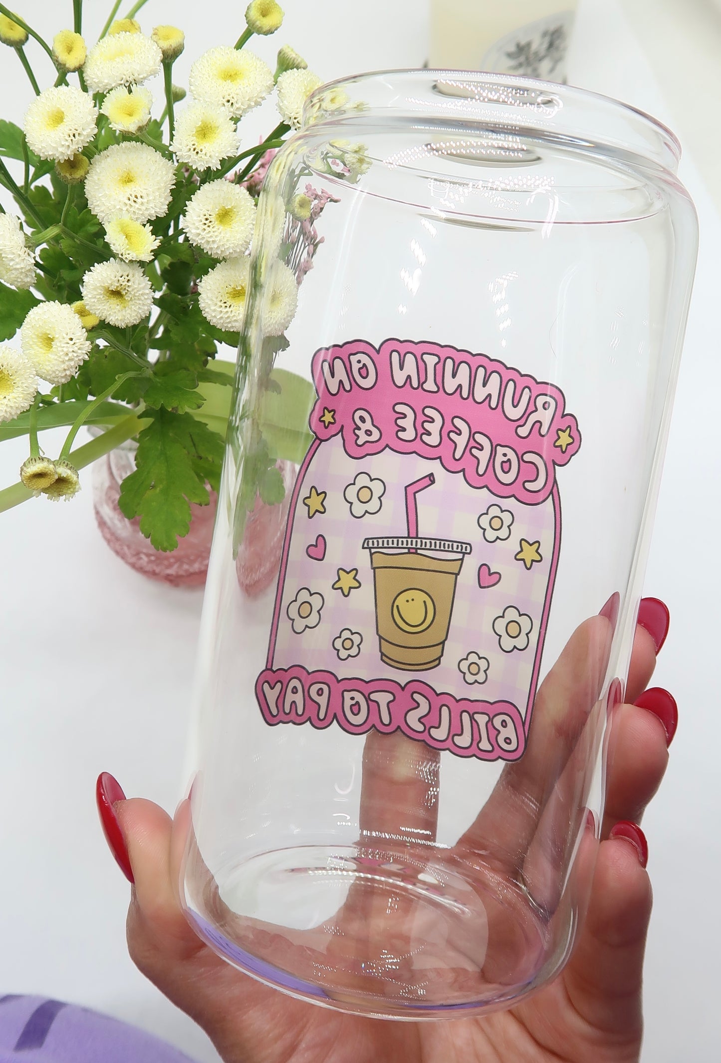[ DOUBLED SIDED ] 16oz Glass Cups - Runnin On Coffee & Bills To Pay