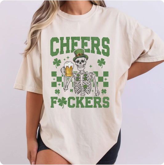 Cheers Fuckers Tshirt